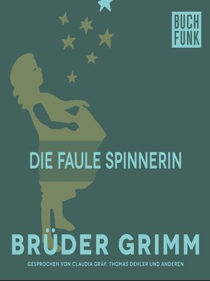 cover image of Die faule Spinnerin